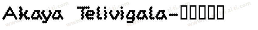 Akaya Telivigala字体转换